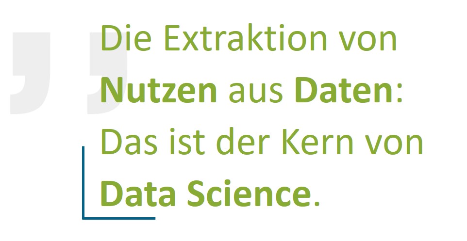 Defintion Data Science - Extraktion von Nutzen aus Daten.